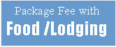 Text Box: Package Fee withFood /Lodging